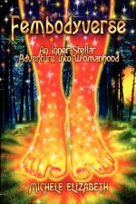 Fembodyverse: An Inner-Stellar Adventure Into Womanhood
