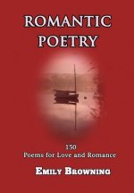 Romantic Poetry: 150 Poems for Love and Romance (Large Print)