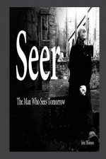 Seer: The Man Who Sees Tomorrow...