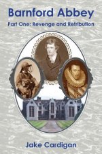 Barnford Abbey: Part One: Revenge and Retribution