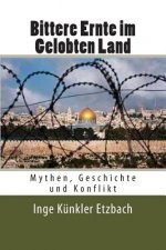 Bittere Ernte im Gelobten Land: Mythen, Geschichte und Konflikt