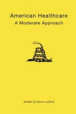 American Healthcare: A Moderate Approach