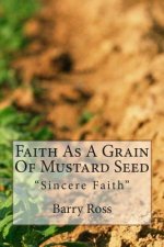 Faith As A Grain Of Mustard Seed: 