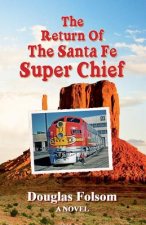 The Return Of The Santa Fe Super Chief
