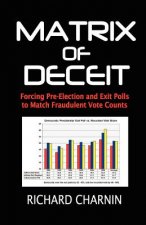 Matrix of Deceit: Forcing Pre-Election and Exit Polls to Match Fraudulent Vote Counts
