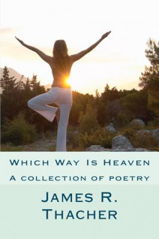 Which Way Is Heaven: James R. Thacher