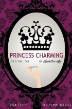Princess Charming: Putting the Happy in Happily Ever After