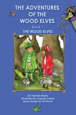 The Adventures of the Wood Elves Book 1 The Wood Elves