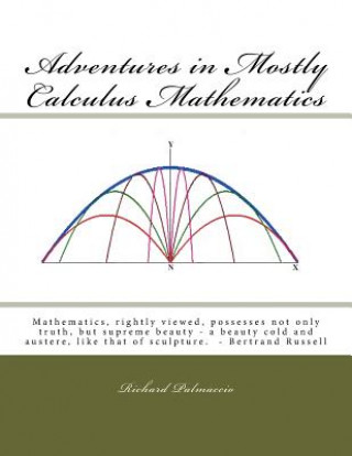 Adventures in Mostly Calculus Mathematics