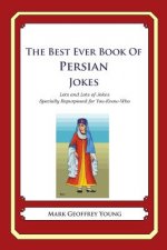 The Best Ever Book of Persian Jokes: Lots and Lots of Jokes Specially Repurposed for You-Know-Who