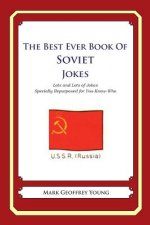 The Best Ever Book of Soviet Jokes: Lots and Lots of Jokes Specially Repurposed for You-Know-Who