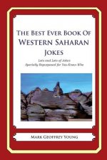 The Best Ever Book of Western Saharan Jokes: Lots and Lots of Jokes Specially Repurposed for You-Know-Who