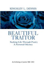 Beautiful Traitor: An Anthology of poems 1992 - 2012
