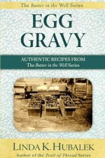 Egg Gravy: Authentic Recipes from the Butter in the Well Series
