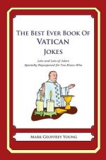 The Best Ever Book of Vatican Jokes: Lots and Lots of Jokes Specially Repurposed for You-Know-Who