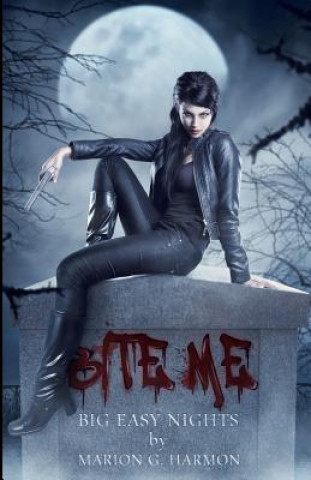Bite Me: Big Easy Nights