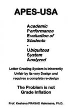 apes-usa: Academic Performance Evaluation of Students - Ubiquitous System Analyzed: Letter Grading System is inherently Unfair b