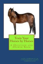 Train Your Horses by Horses