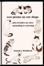 100 years of Cat Days: 365 cat stories spanning a century