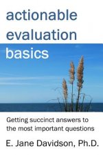 Actionable Evaluation Basics: Getting succinct answers to the most important questions [minibook]