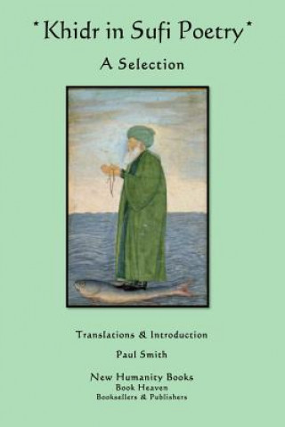 Khidr in Sufi Poetry: A Selection