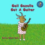 Gail Gazelle Got A Guitar