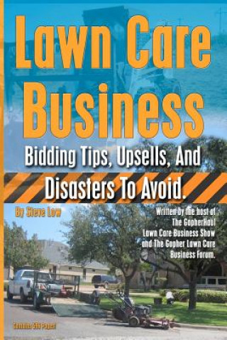 Lawn Care Business Bidding Tips, Upsells, And Disasters To Avoid.