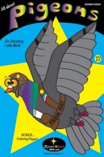 All About Pigeons: An Amazing Little Bird