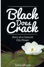 Black Does Crack: Story of a Crescent City Flower