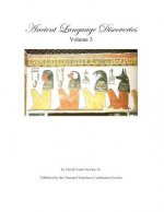 Ancient Language Discoveries volume 3: Ancient language discoveries and translations by a professional translator of 72 modern and ancient languages