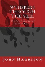 Whispers Through the Veil: The Poetic Reality of Love and Loss