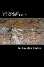 Australian Legendary Tales: Folklore of the Noongahburrahs