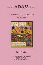 Adam: The First Perfect Master and Poet