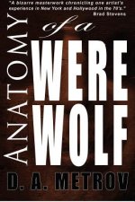 Anatomy of a Werewolf: A Classic Tale of Madness, Tragedy, and Triumph