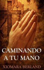 Caminando a tu Mano