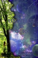 The Universe is Ours