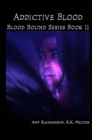 Addictive Blood - Blood Bound Series Book 11: Blood Bound Series