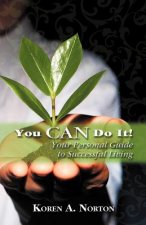 You Can Do it!: Your Personal Guide to Successful Living