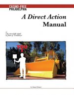 A Direct Action Manual: or why you might stand in front of a bulldozer