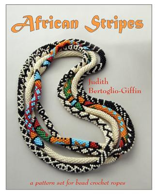 African Stripes: a pattern set for bead crochet ropes
