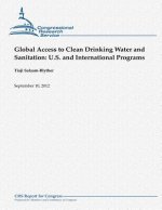 Global Access to Clean Drinking Water and Sanitation: U.S. and International Programs
