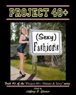 Project 40+: (Sexy) Fashions: Mature & Sexy