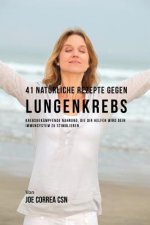 41 Naturliche Rezepte gegen Lungenkrebs