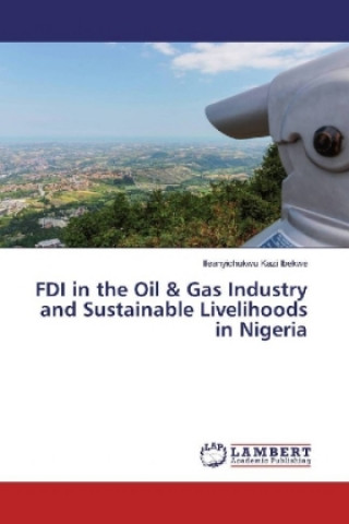 FDI in the Oil & Gas Industry and Sustainable Livelihoods in Nigeria