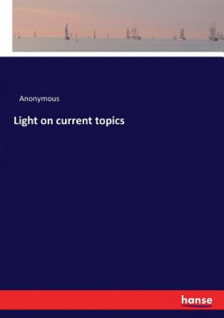 Light on current topics