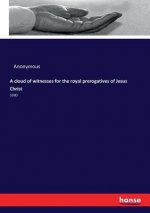cloud of witnesses for the royal prerogatives of Jesus Christ