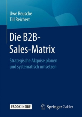 Die B2B-Sales-Matrix, m. 1 Buch, m. 1 E-Book