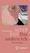 ALTER EGO, das andere Ich