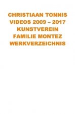 Gesamtausgabe / Videos 2009 - 2017 Kunstverein Familie Montez