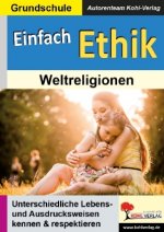 Einfach Ethik. Weltreligionen